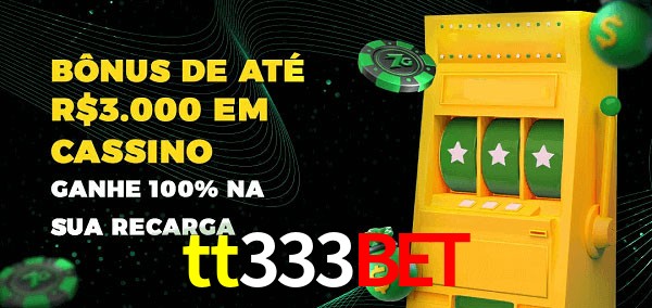 tt333bet melhor bônus de depósito